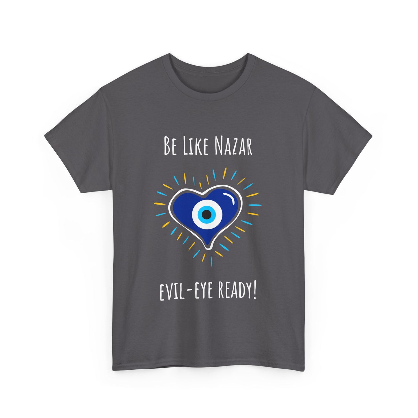 Be Like Nazar Evil-Eye Ready Evil Eye Heart Tee - Unisex Heavy Cotton Shirt,  Love & Protection T-Shirt, Unique Graphic Tee