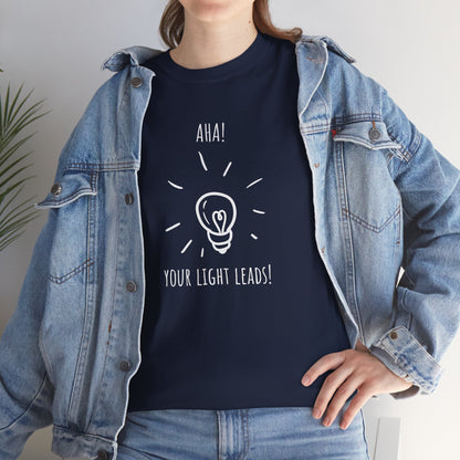 "Aha! Your Light Leads' - Unisex Heavy Cotton Tee, Inspirational Shirt, Gift for Teachers, Creative Minds, Everyday Motivation T-Shirt