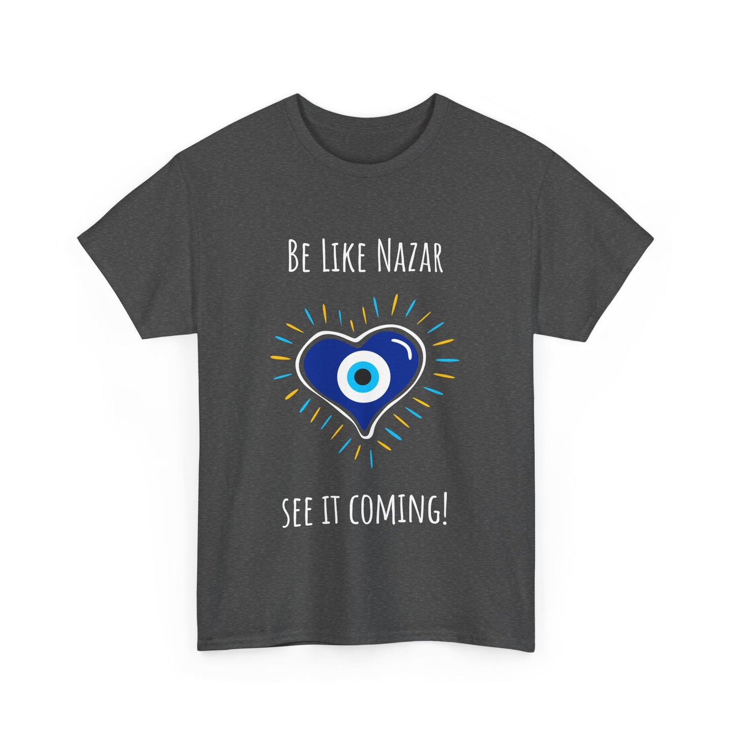 'Be Like Nazar See It Coming' Unisex Tee, T-Shirt for Good Luck, Gift for Friends, Casual Wear, Everyday Essential, Spiritual Vibes