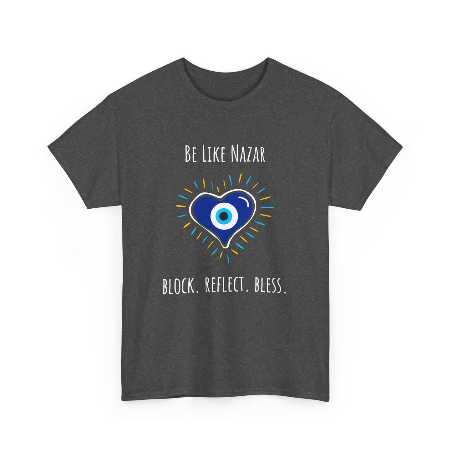 Evil Eye Unisex Cotton Tee - "Be Like Nazar Block Reflect Bless" Graphic Tee, Spiritual Gift, Casual Wear, Protection Shirt