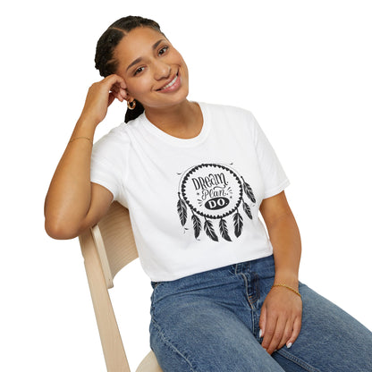 Dream Plan Do Unisex Softstyle T-Shirt, Inspirational Tee, Motivational Apparel, Gift for Dreamers,  Everyday Inspiration Casual Wear