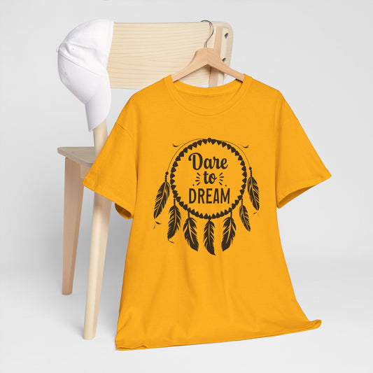 Dare to Dream Unisex Heavy Cotton Tee, Inspirational T-Shirt, Motivational Gift, Casual Wear, Dreamer Apparel
