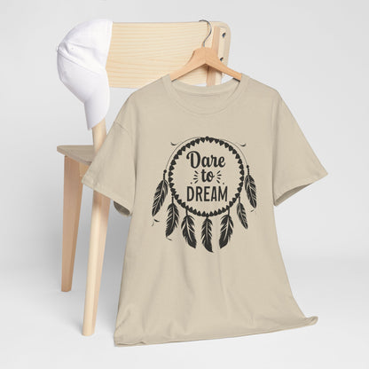 Dare to Dream Unisex Heavy Cotton Tee, Inspirational T-Shirt, Motivational Gift, Casual Wear, Dreamer Apparel