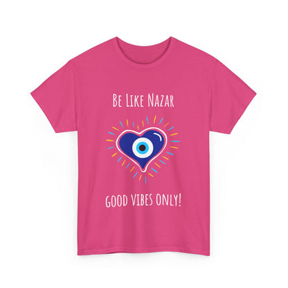 'Be Like Nazar Good Vibes Only' Eye Heart Unisex Heavy Cotton Tee | Cute Graphic Tee, Gift for Friends, Casual Wear