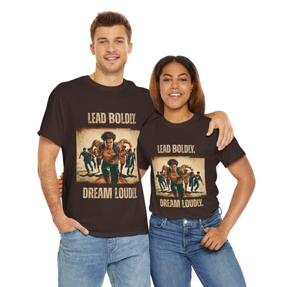 Lead Boldly, Dream Loudly - Bold Inspirational Tee, Motivational Gift, Unisex Graphic T-Shirt, Empowerment Apparel