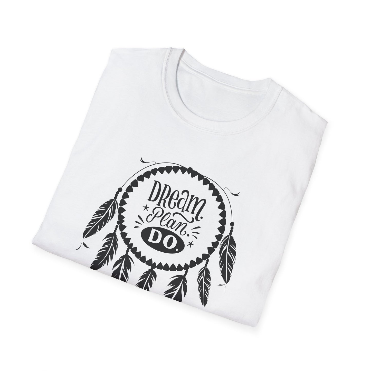 Dream Plan Do Unisex Softstyle T-Shirt, Inspirational Tee, Motivational Apparel, Gift for Dreamers,  Everyday Inspiration Casual Wear
