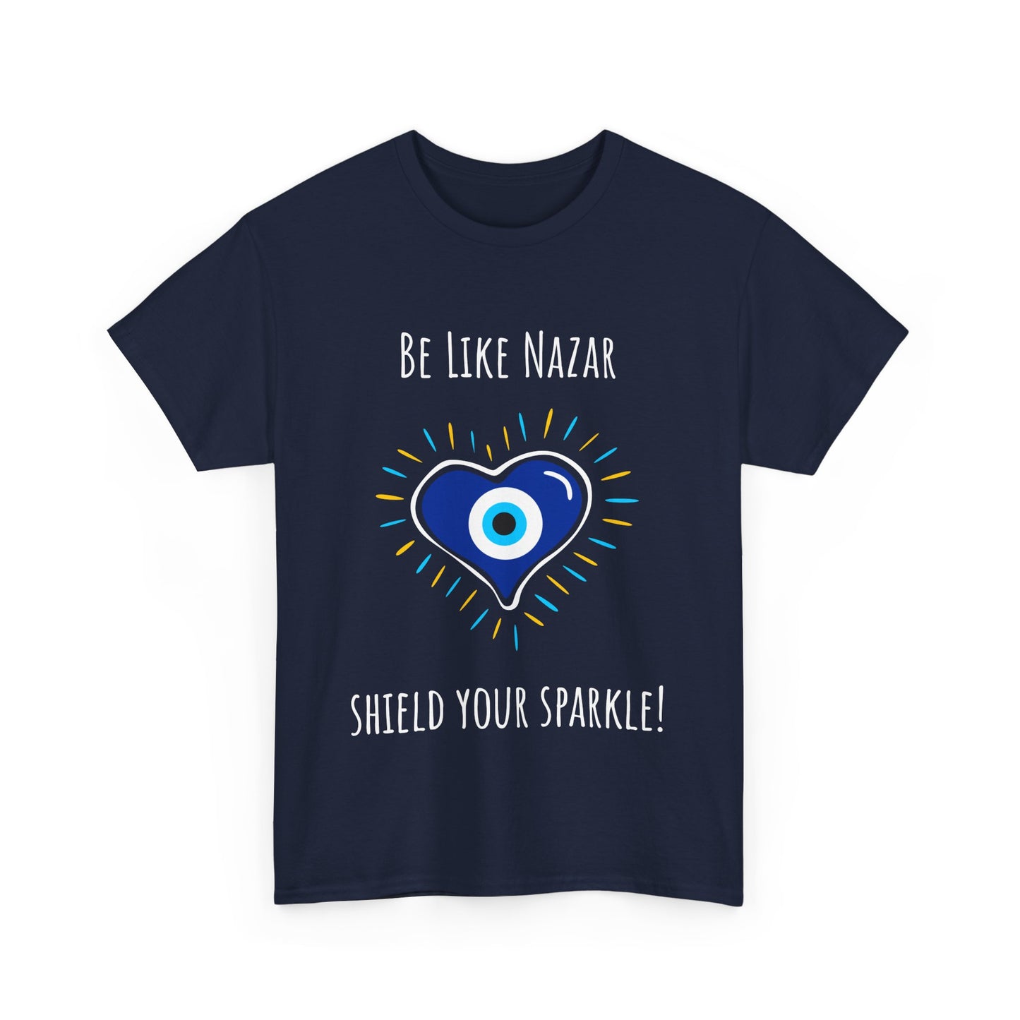 Be Like Nazar Shield Your Sparkle Unisex Heavy Cotton Tee - Shield Your Sparkle Shirt, Protection Tee, Casual Gift, Spiritual Wear