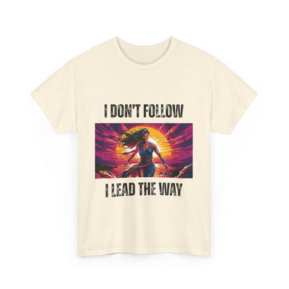 "I Don't Follow, I Lead The Way" - Motivational T-Shirt for Trailblazers, Gift for Inspiration, Positive Empowering Unisex Cotton Tee