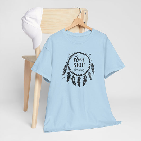Never Stop Dreaming Dream Catcher Motivational Tee - Unisex Heavy Cotton Shirt, Inspirational Gift for Dreamers