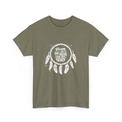 Dream Big and Create Your Own Story Casual Graphic T-Shirt for Everyday Wear, Unisex Cotton Tee, Perfect Gift for Friends
