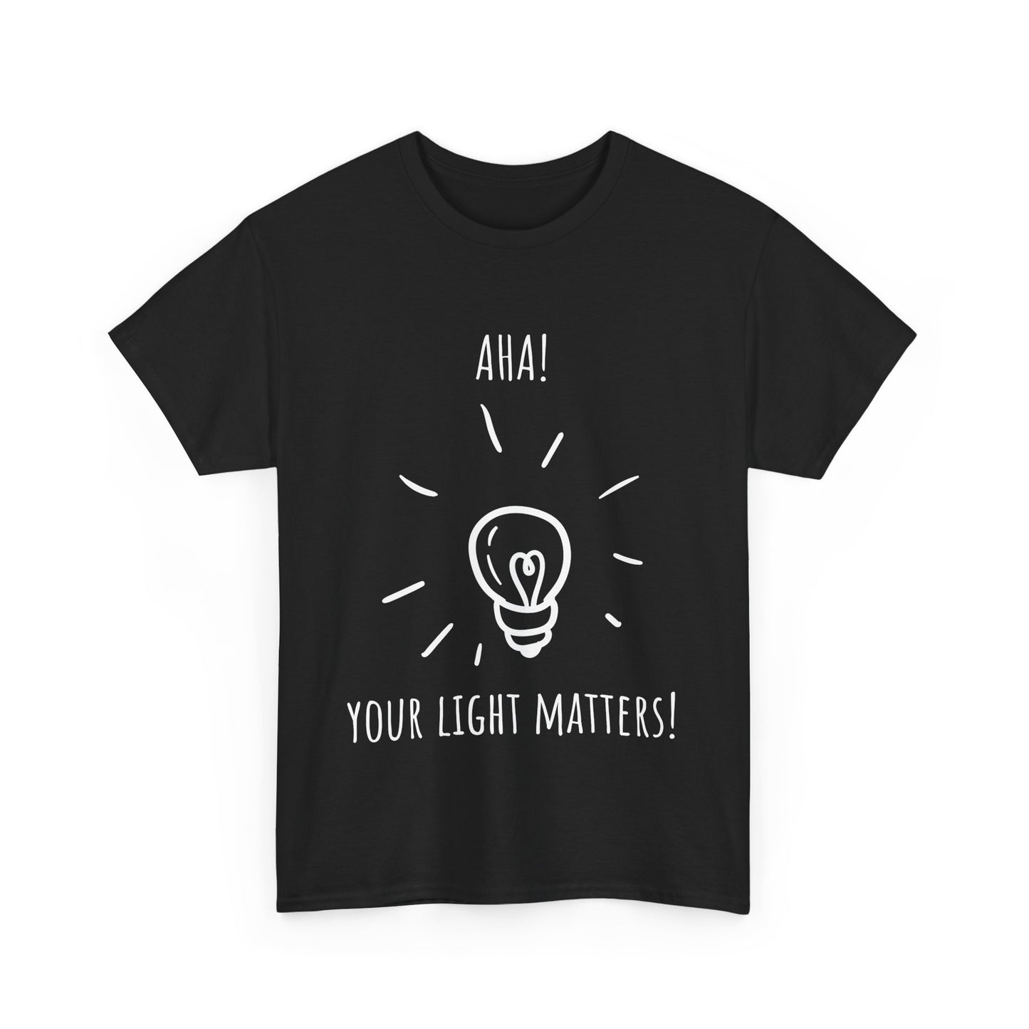 'AHA, Your Light Matters!' Inspiring Message Tee: Your Light Matters, Motivational Shirt, Gift for Friends, Affirmation Apparel