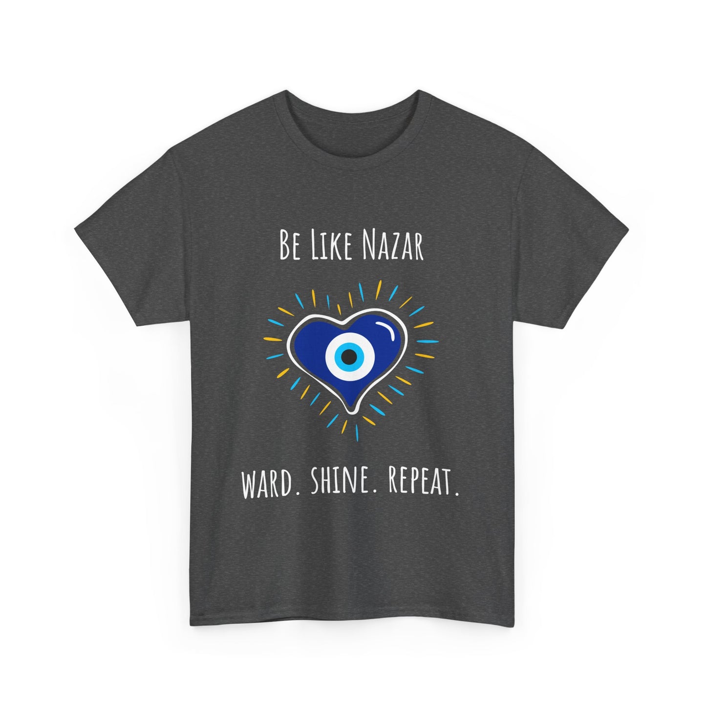 Be Like Nazar Ward Shine Repeat Unisex Heavy Cotton Tee, Evil Eye T-Shirt, Spiritual Gift, Casual Wear, Protection Tee, Unique Graphic Shirt
