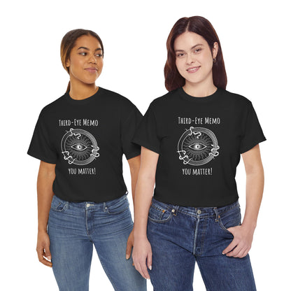 'Third Eye Memo - You Matter!' Mystical Tee Inspiring Affirmation Shirt, Spiritual Gift, Unisex Cotton T-Shirt, Mindfulness Apparel