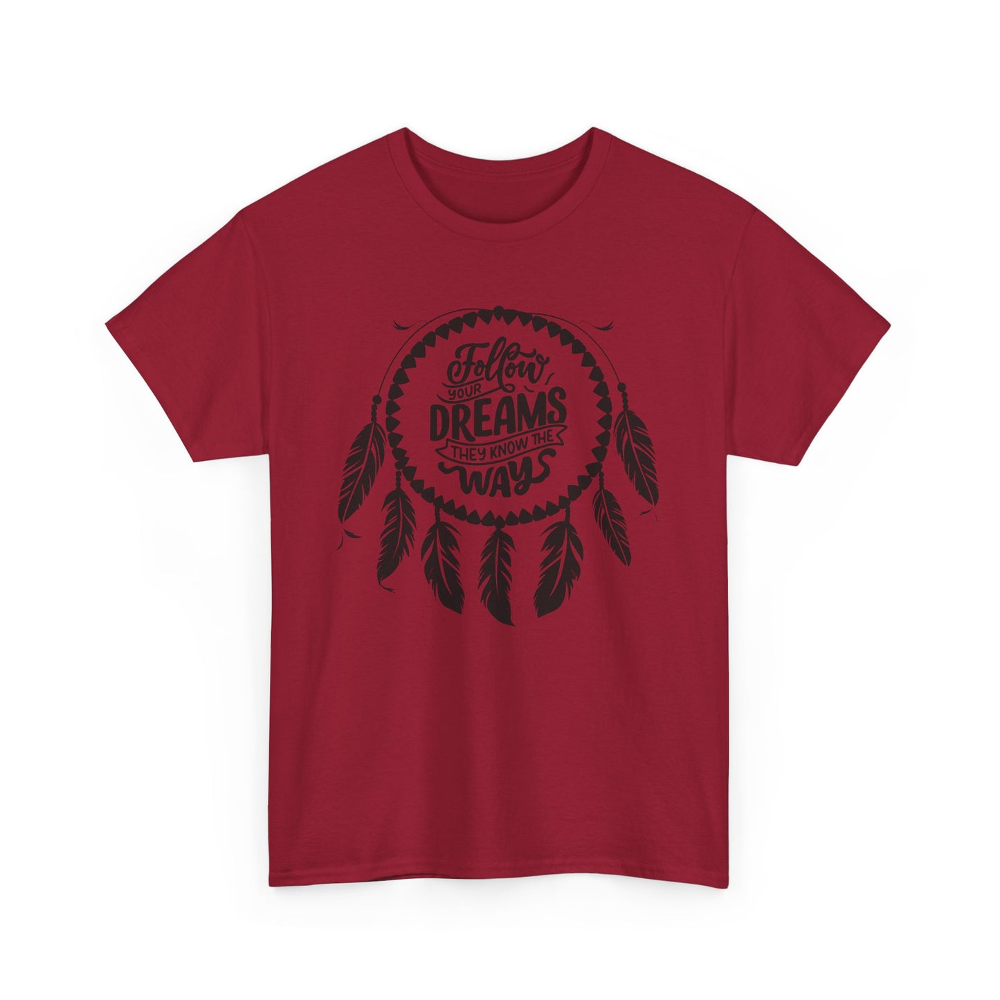 Follow Your Dreams They Know The Way Dream Catcher Unisex Heavy Cotton Tee, Inspirational Graphic T-Shirt, Positive Vibes Apparel, Boho Style Gift