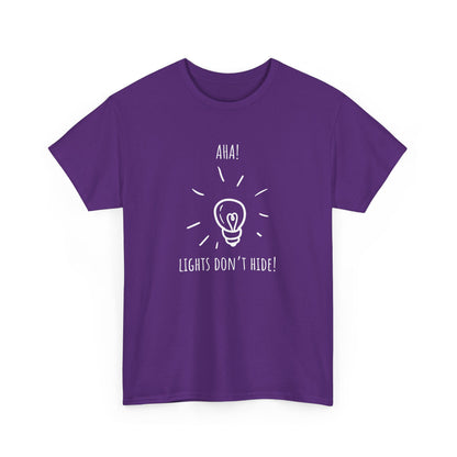 Aha! Lights Don't Hide - Unisex Heavy Cotton Tee | Motivational Shirt, Inspirational Gift, Casual Wear, Unique T-Shirt, Statement Apparel