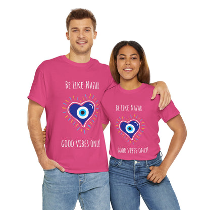 'Be Like Nazar Good Vibes Only' Eye Heart Unisex Heavy Cotton Tee | Cute Graphic Tee, Gift for Friends, Casual Wear