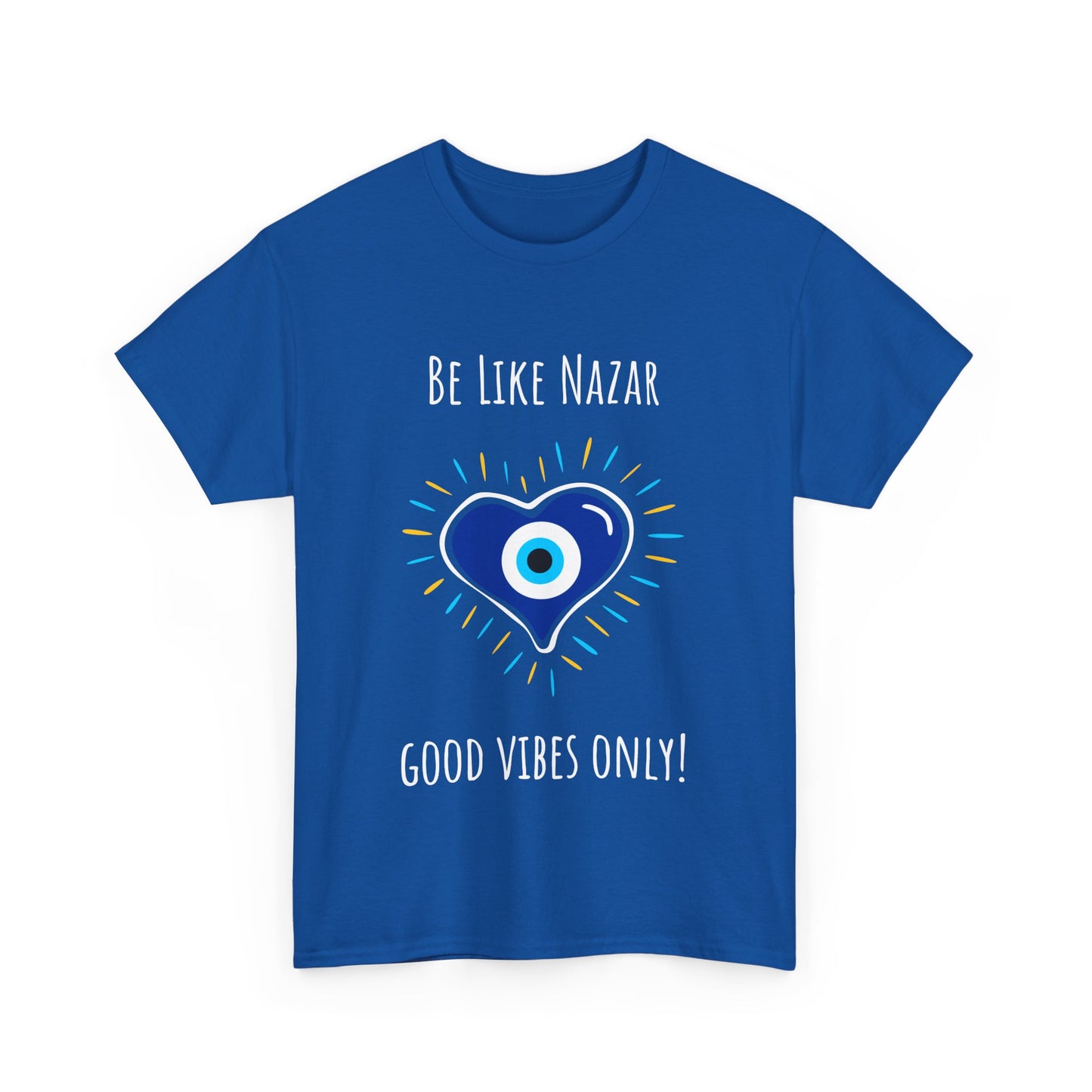 'Be Like Nazar Good Vibes Only' Eye Heart Unisex Heavy Cotton Tee | Cute Graphic Tee, Gift for Friends, Casual Wear