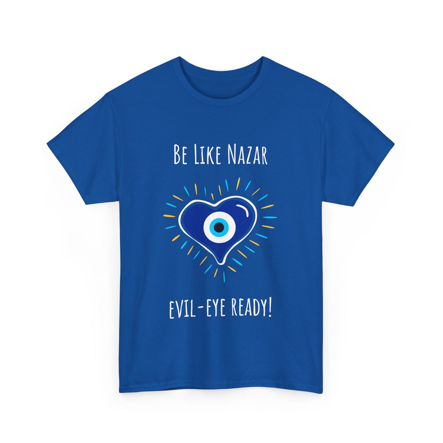 "Be Like Nazar Evil-Eye Ready!" Evil Eye T-Shirt for Good Vibes, Unisex Heavy Cotton Tee, Spiritual Gift, Summer Fashion, Protection Symbol Tee