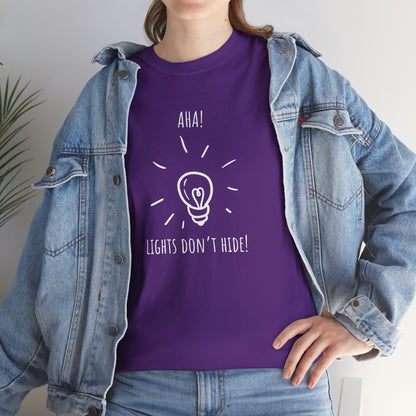 Aha! Lights Don't Hide - Unisex Heavy Cotton Tee | Motivational Shirt, Inspirational Gift, Casual Wear, Unique T-Shirt, Statement Apparel