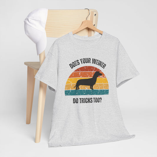 "Does Your Weiner Do Tricks Too?" Dachshund  Funny Dog Lover Tee, Unisex Cotton Shirt, Pet Owner Gift, Humorous Dog T-Shirt