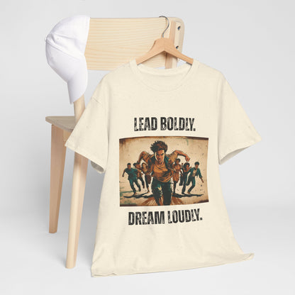Lead Boldly, Dream Loudly - Bold Inspirational Tee, Motivational Gift, Unisex Graphic T-Shirt, Empowerment Apparel