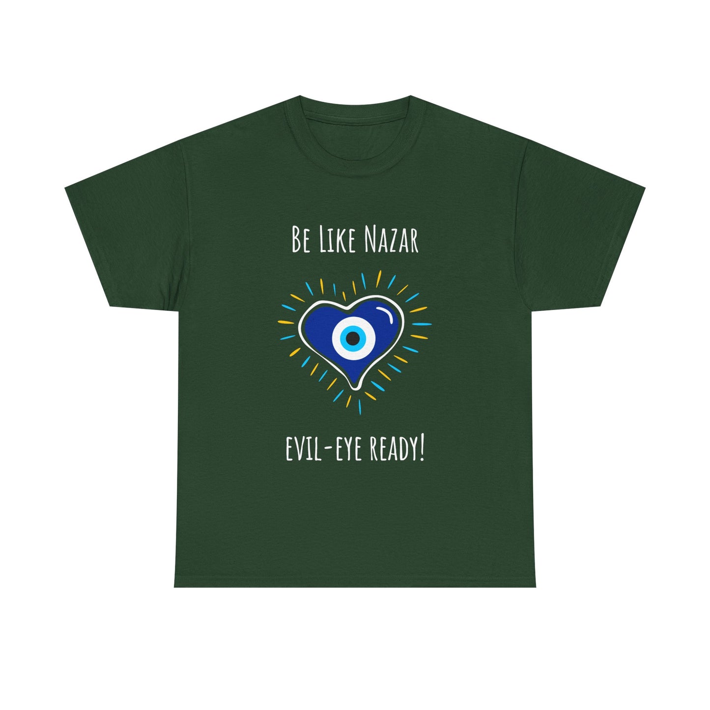 "Be Like Nazar Evil-Eye Ready!" Evil Eye T-Shirt for Good Vibes, Unisex Heavy Cotton Tee, Spiritual Gift, Summer Fashion, Protection Symbol Tee