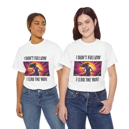 "I Don't Follow, I Lead The Way" - Motivational T-Shirt for Trailblazers, Gift for Inspiration, Positive Empowering Unisex Cotton Tee