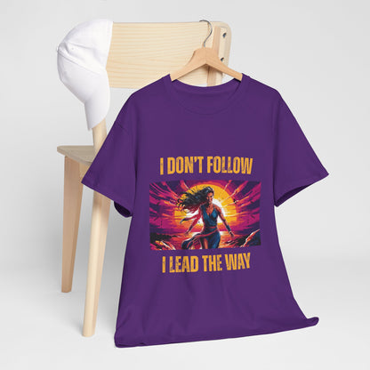 "I Don't Follow, I Lead The Way" - Motivational T-Shirt for Trailblazers, Gift for Inspiration, Positive Empowering Unisex Cotton Tee