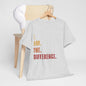 I Am The Difference Empowerment Unisex Heavy Cotton Tee, Motivational Shirt, Inspirational Apparel, Gift for All Occasions