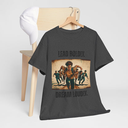 Lead Boldly, Dream Loudly - Bold Inspirational Tee, Motivational Gift, Unisex Graphic T-Shirt, Empowerment Apparel