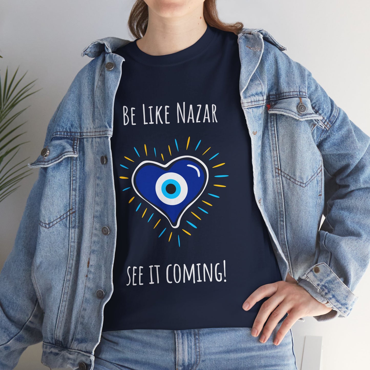 'Be Like Nazar See It Coming' Unisex Tee, T-Shirt for Good Luck, Gift for Friends, Casual Wear, Everyday Essential, Spiritual Vibes