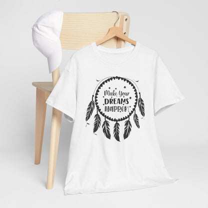 Make Your Dreams Happen Shirt, Dream Catcher Inspirational Tee, Motivational Tee, Dream Big T-Shirt, Gift for Dreamers