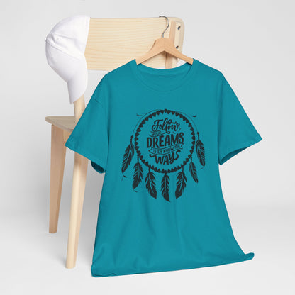 Follow Your Dreams They Know The Way Dream Catcher Unisex Heavy Cotton Tee, Inspirational Graphic T-Shirt, Positive Vibes Apparel, Boho Style Gift