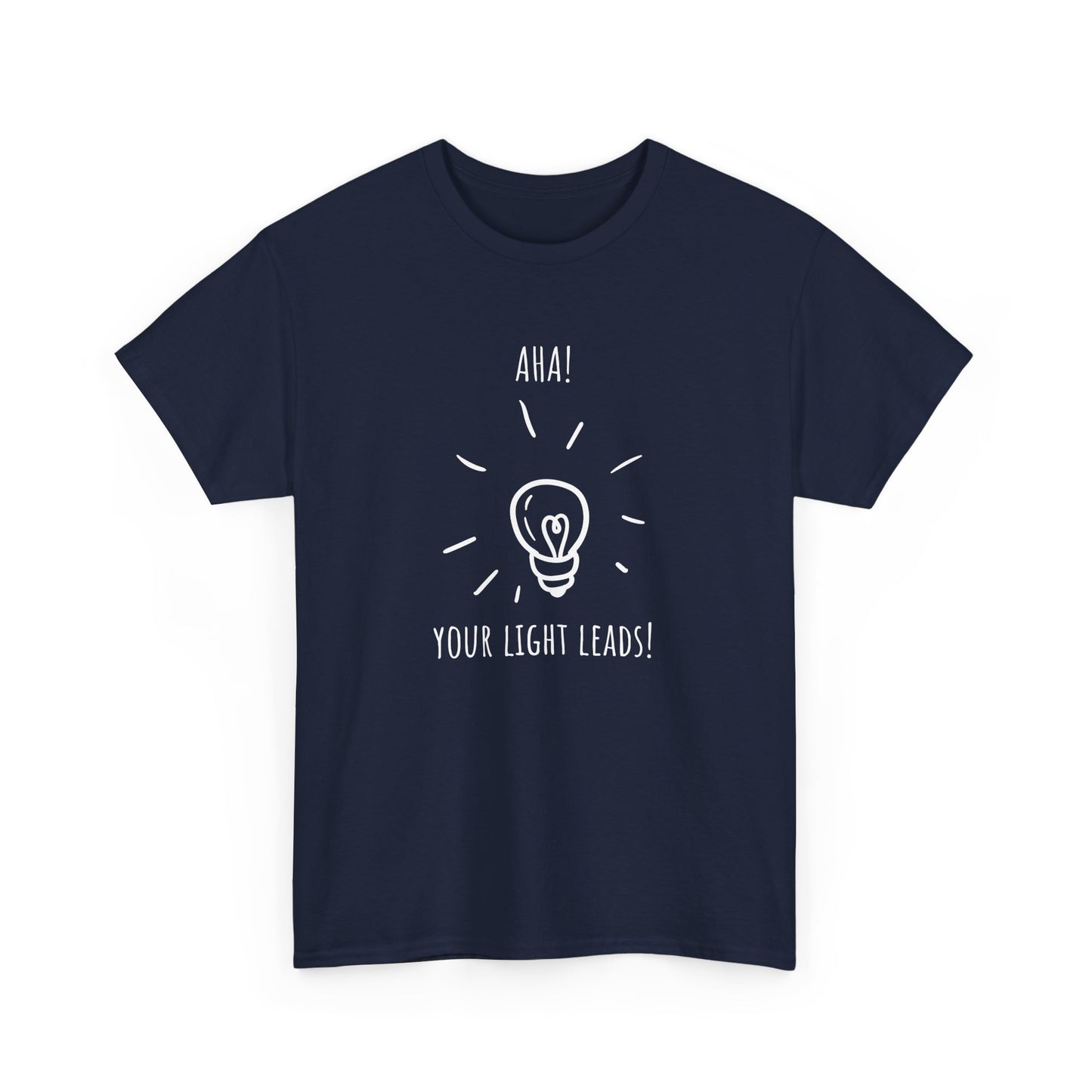 "Aha! Your Light Leads' - Unisex Heavy Cotton Tee, Inspirational Shirt, Gift for Teachers, Creative Minds, Everyday Motivation T-Shirt