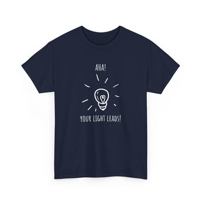 "Aha! Your Light Leads' - Unisex Heavy Cotton Tee, Inspirational Shirt, Gift for Teachers, Creative Minds, Everyday Motivation T-Shirt