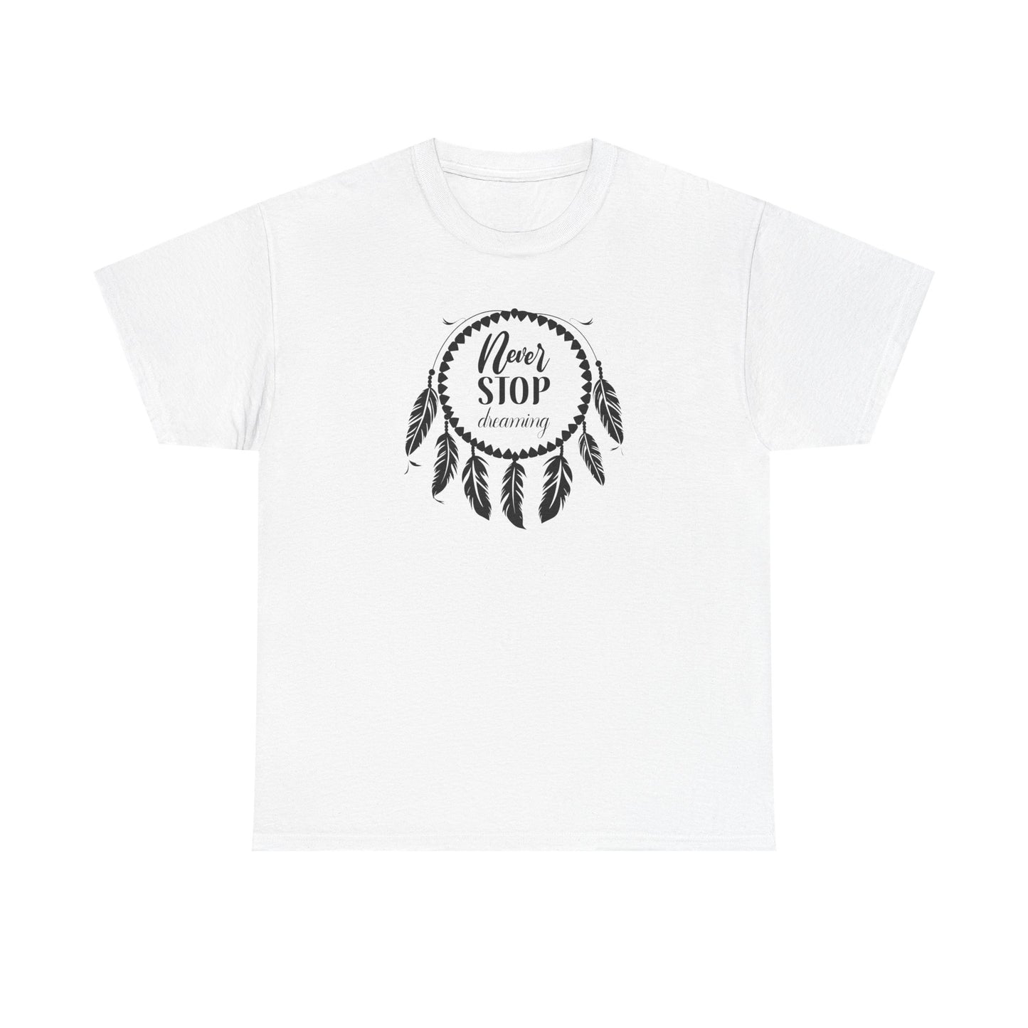 Never Stop Dreaming Dream Catcher Motivational Tee - Unisex Heavy Cotton Shirt, Inspirational Gift for Dreamers