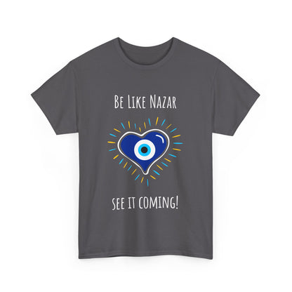 'Be Like Nazar See It Coming' Unisex Tee, T-Shirt for Good Luck, Gift for Friends, Casual Wear, Everyday Essential, Spiritual Vibes