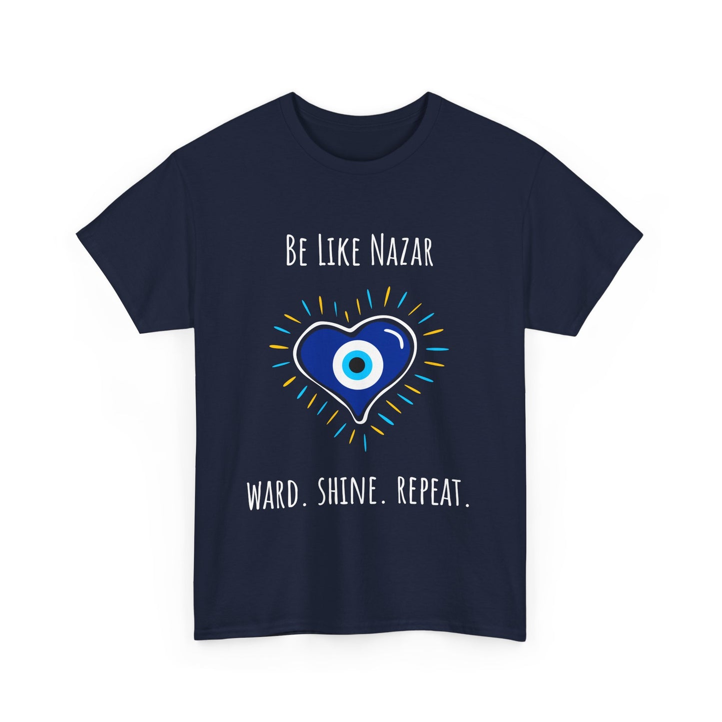 Be Like Nazar Ward Shine Repeat Unisex Heavy Cotton Tee, Evil Eye T-Shirt, Spiritual Gift, Casual Wear, Protection Tee, Unique Graphic Shirt