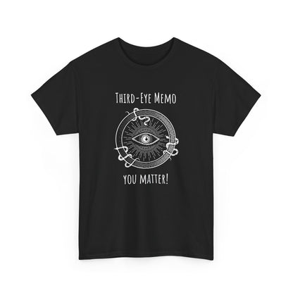 'Third Eye Memo - You Matter!' Mystical Tee Inspiring Affirmation Shirt, Spiritual Gift, Unisex Cotton T-Shirt, Mindfulness Apparel