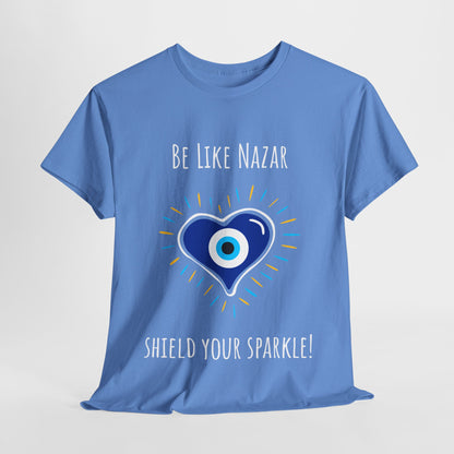 Be Like Nazar Shield Your Sparkle Unisex Heavy Cotton Tee - Shield Your Sparkle Shirt, Protection Tee, Casual Gift, Spiritual Wear