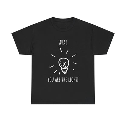 "AHA! You Are The Light!" Inspirational Lightbulb Tee, Motivational T-Shirt, Positive Vibes Shirt, Gift for Friends, Aha Moment Apparel