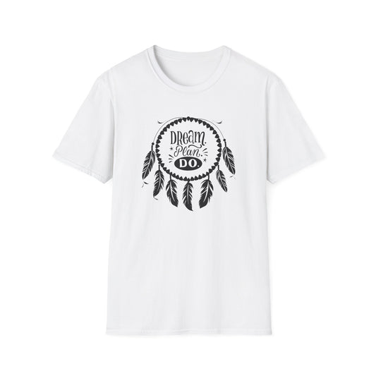 Dream Plan Do Unisex Softstyle T-Shirt, Inspirational Tee, Motivational Apparel, Gift for Dreamers,  Everyday Inspiration Casual Wear