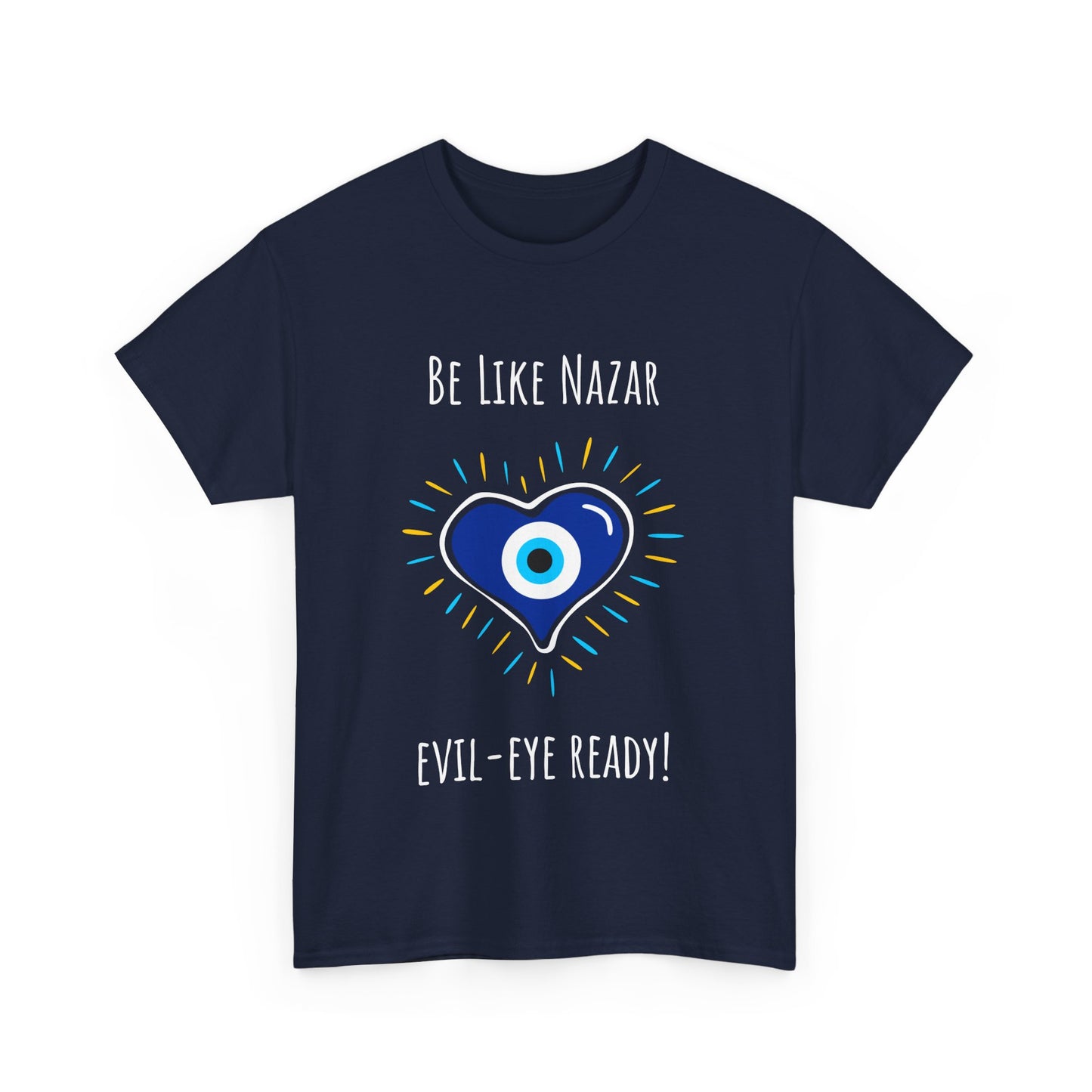 Be Like Nazar Evil-Eye Ready Evil Eye Heart Tee - Unisex Heavy Cotton Shirt,  Love & Protection T-Shirt, Unique Graphic Tee