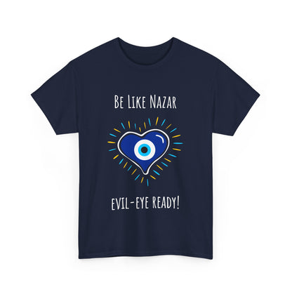 Be Like Nazar Evil-Eye Ready Evil Eye Heart Tee - Unisex Heavy Cotton Shirt,  Love & Protection T-Shirt, Unique Graphic Tee