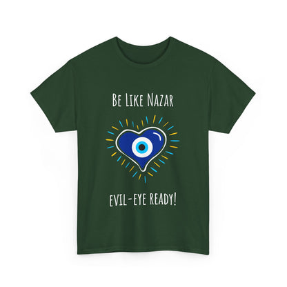 "Be Like Nazar Evil-Eye Ready!" Evil Eye T-Shirt for Good Vibes, Unisex Heavy Cotton Tee, Spiritual Gift, Summer Fashion, Protection Symbol Tee