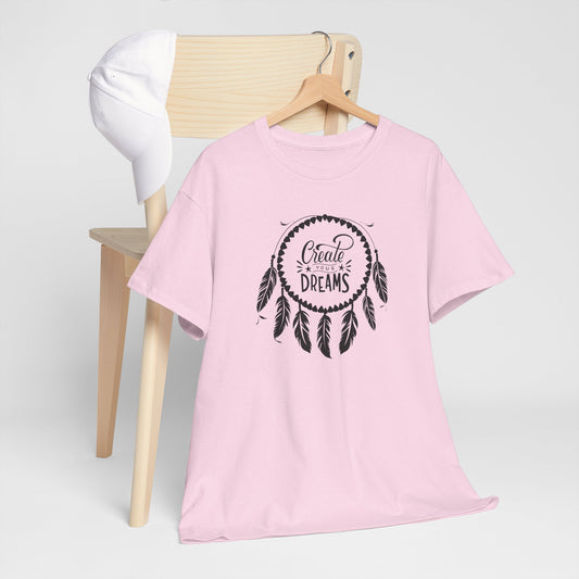 Create Your Dream Dream Catcher Unisex Tee | Inspirational T-Shirt for Dreamers, Bohemian Style, Gift for Her, Relaxed Cotton Tee