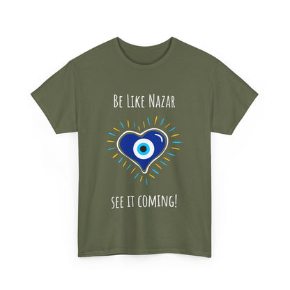 'Be Like Nazar See It Coming' Unisex Tee, T-Shirt for Good Luck, Gift for Friends, Casual Wear, Everyday Essential, Spiritual Vibes