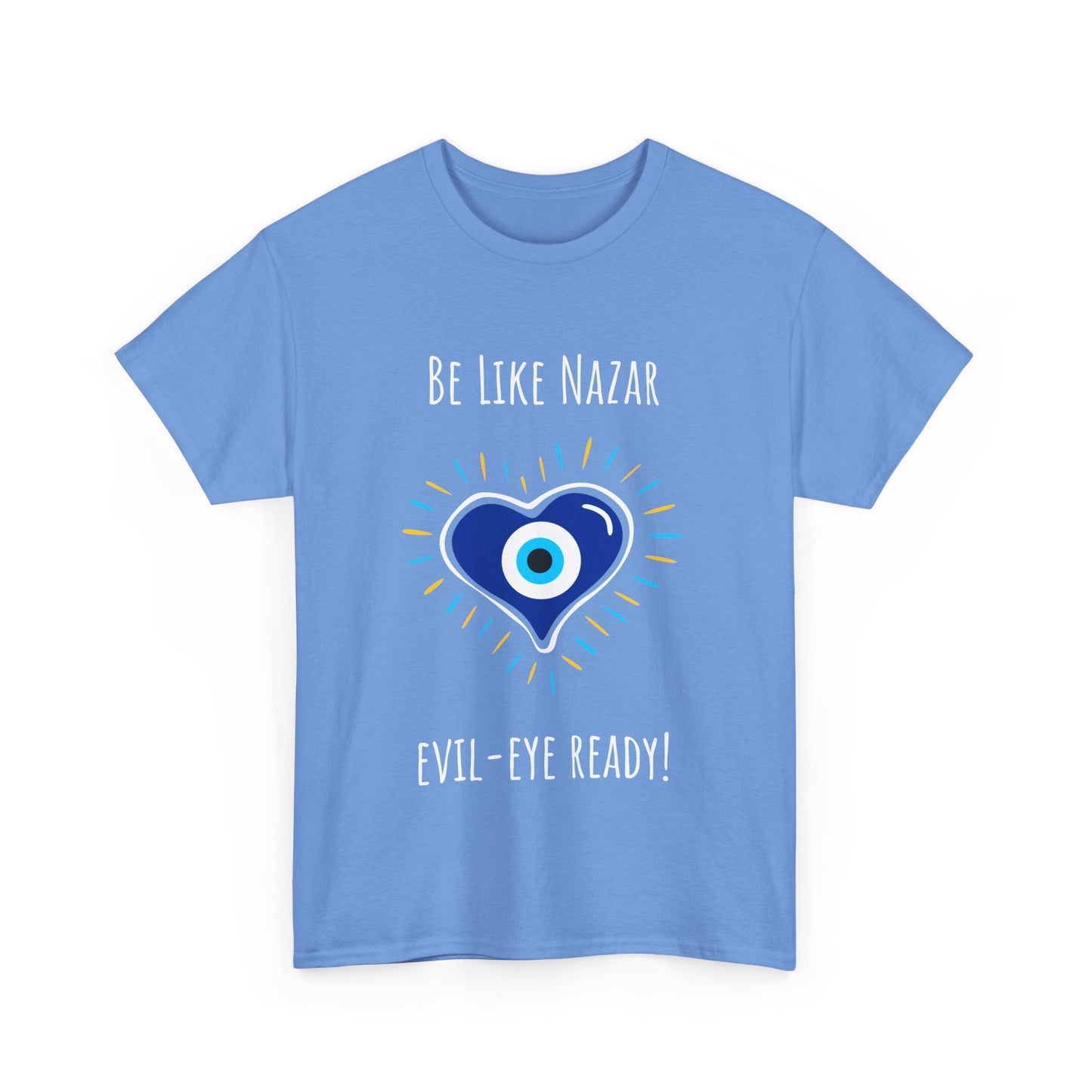 "Be Like Nazar Evil-Eye Ready!" Evil Eye T-Shirt for Good Vibes, Unisex Heavy Cotton Tee, Spiritual Gift, Summer Fashion, Protection Symbol Tee