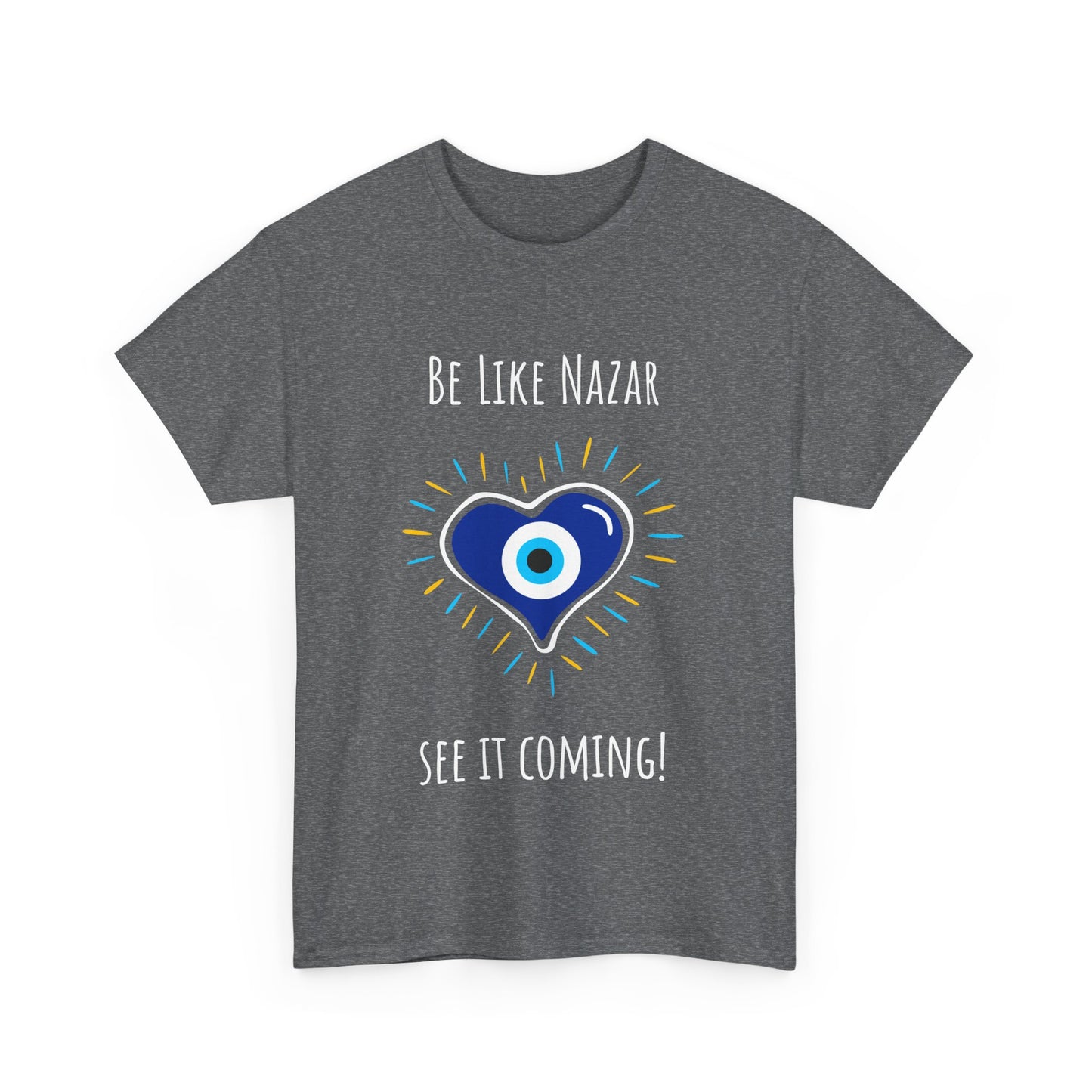 'Be Like Nazar See It Coming' Unisex Tee, T-Shirt for Good Luck, Gift for Friends, Casual Wear, Everyday Essential, Spiritual Vibes