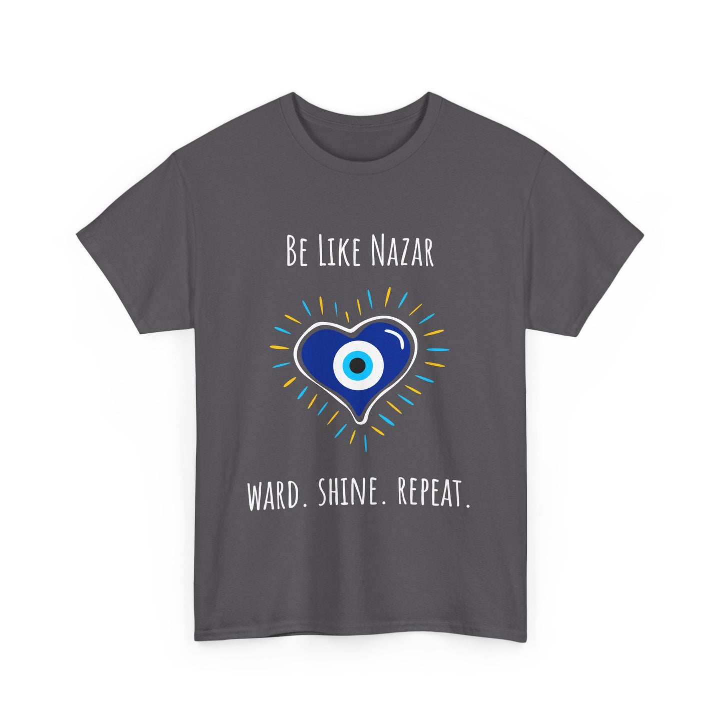 Be Like Nazar Ward Shine Repeat Unisex Heavy Cotton Tee, Evil Eye T-Shirt, Spiritual Gift, Casual Wear, Protection Tee, Unique Graphic Shirt